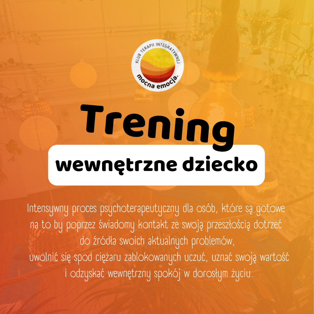 Wewnętrzne Dziecko – trening psychoterapeutyczny