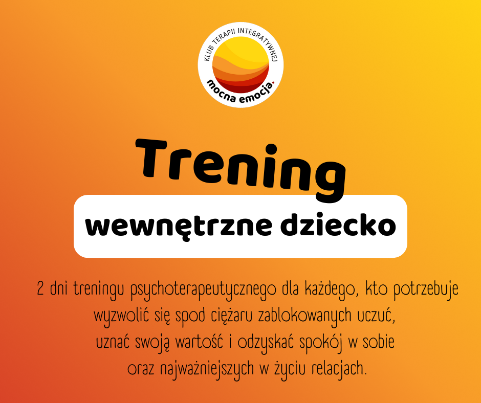 Wewnętrzne Dziecko – trening psychoterapeutyczny